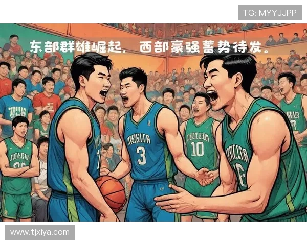 多队豪强鏖战不断新赛季NBA格局或迎重大变局与新星崛起潮涌势